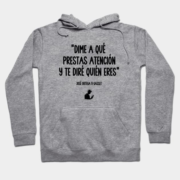 Tell me what you pay attention to and I will tell you who you are Hoodie by 3coo